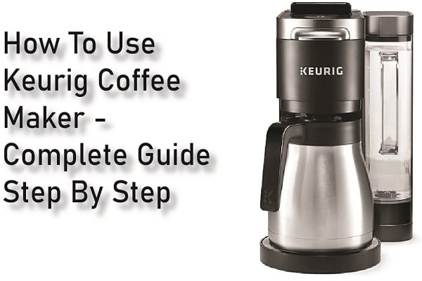 how-to-use-keurig-coffee-maker