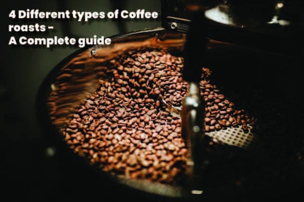 types of coffee roasts