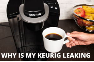why is my keurig leaking