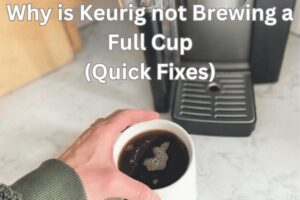 Keurig Not Brewing A Full Cup? (3 Simple Tips To Fix It!)