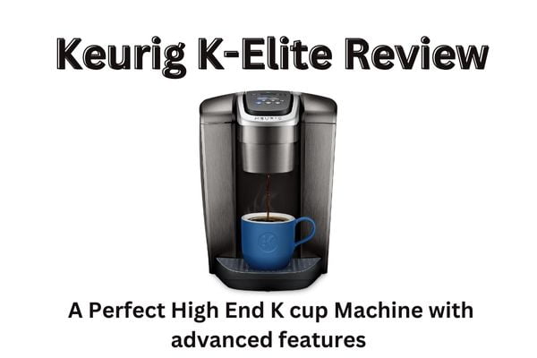 Keurig K-Elite Review