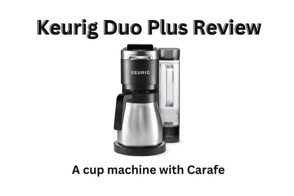 Keurig Duo Plus Review