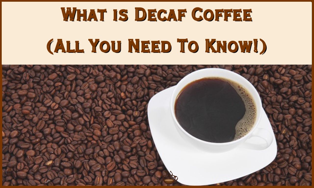What is Decaf Coffee