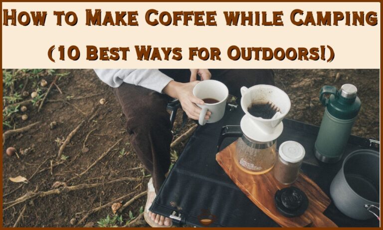 How to Make Coffee while Camping