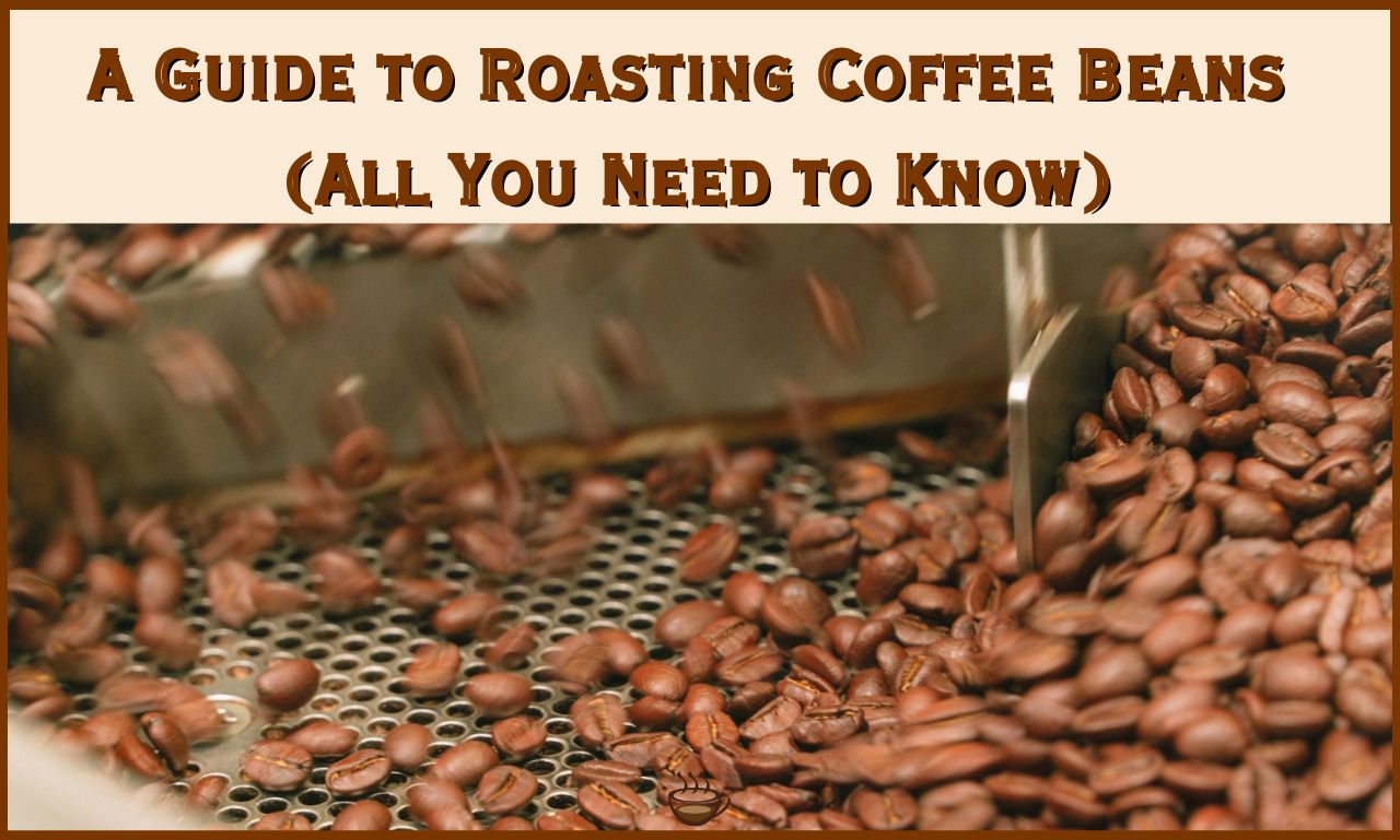 A Guide to Roasting Coffee Beans