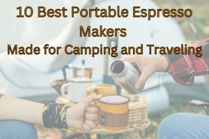 Best Portable Espresso Makers Best Portable Espresso Makers