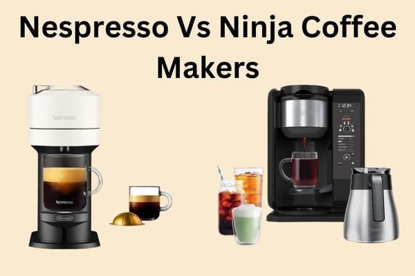 Nespresso Vs Ninja Coffee Makers design Nespresso Vs Ninja Coffee Makers design