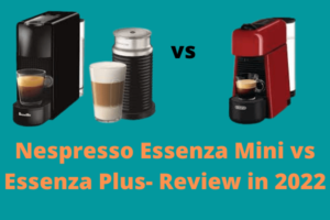 vs Nespresso Essenza Mini vs Plus